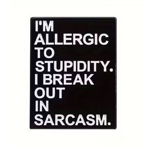 I'm Allergic to Stupidity.. Collectible Enamel Pin NEW! 121A4